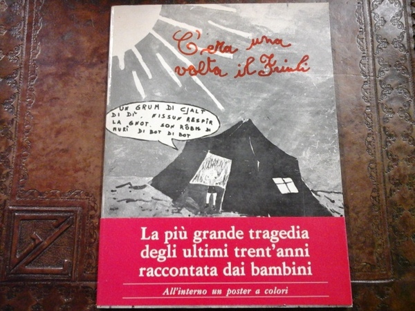 C'era una volta il Friuli. La piu grande tragedia degli …