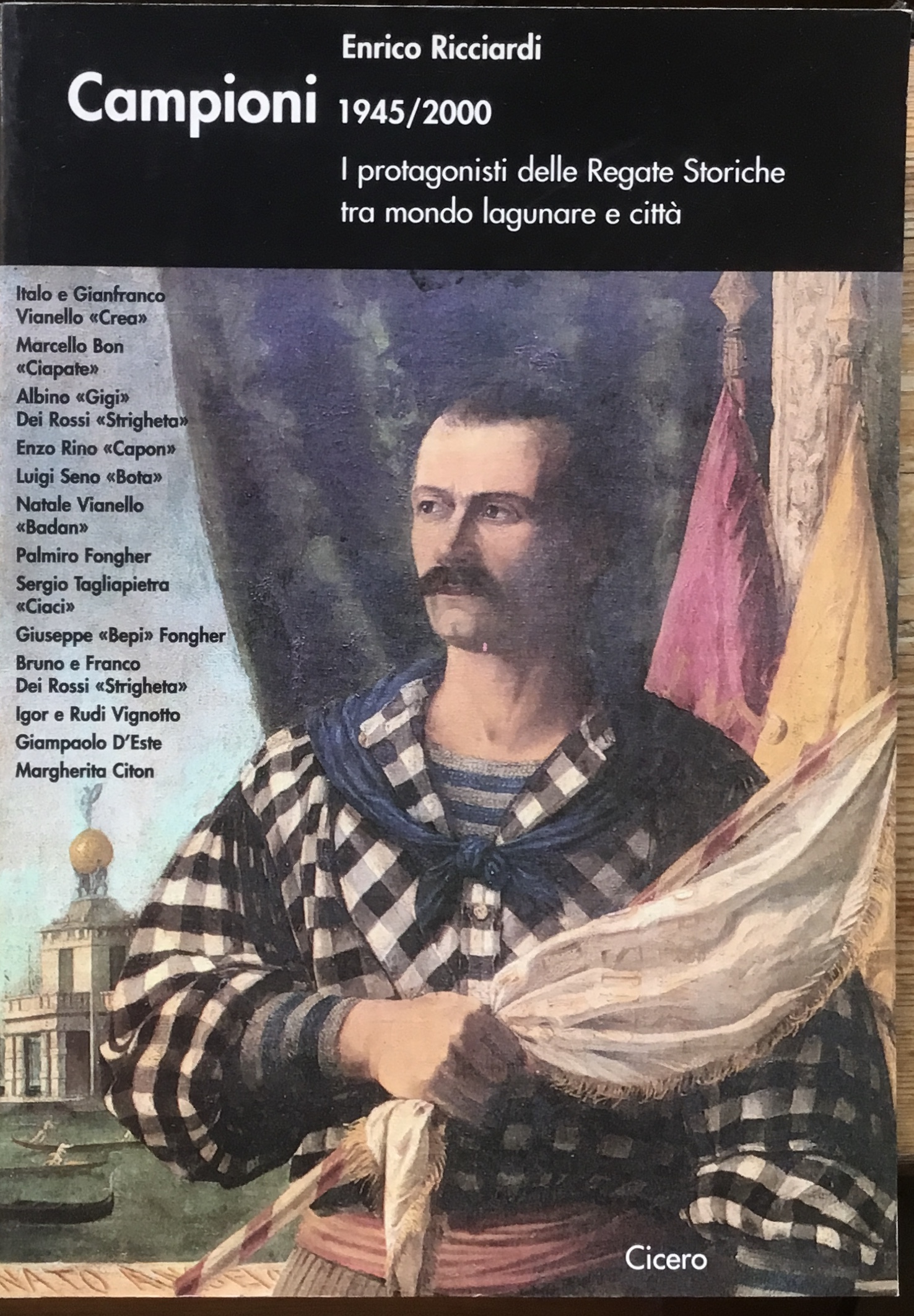 Campioni 1945/2000. I protagonisti delle Regate Storiche tra mondo lagunare …