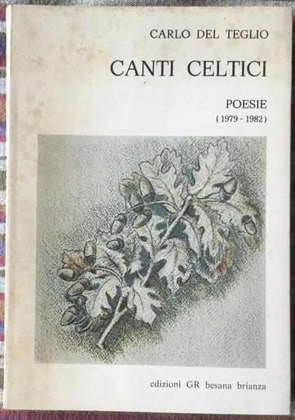 Canti Celtici. Poesie (1979-1982)