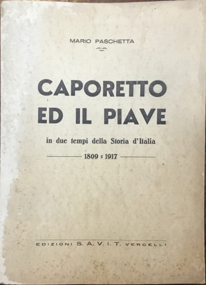 Caporetto e Il Piave nella Storia d’Italia 1809-1917