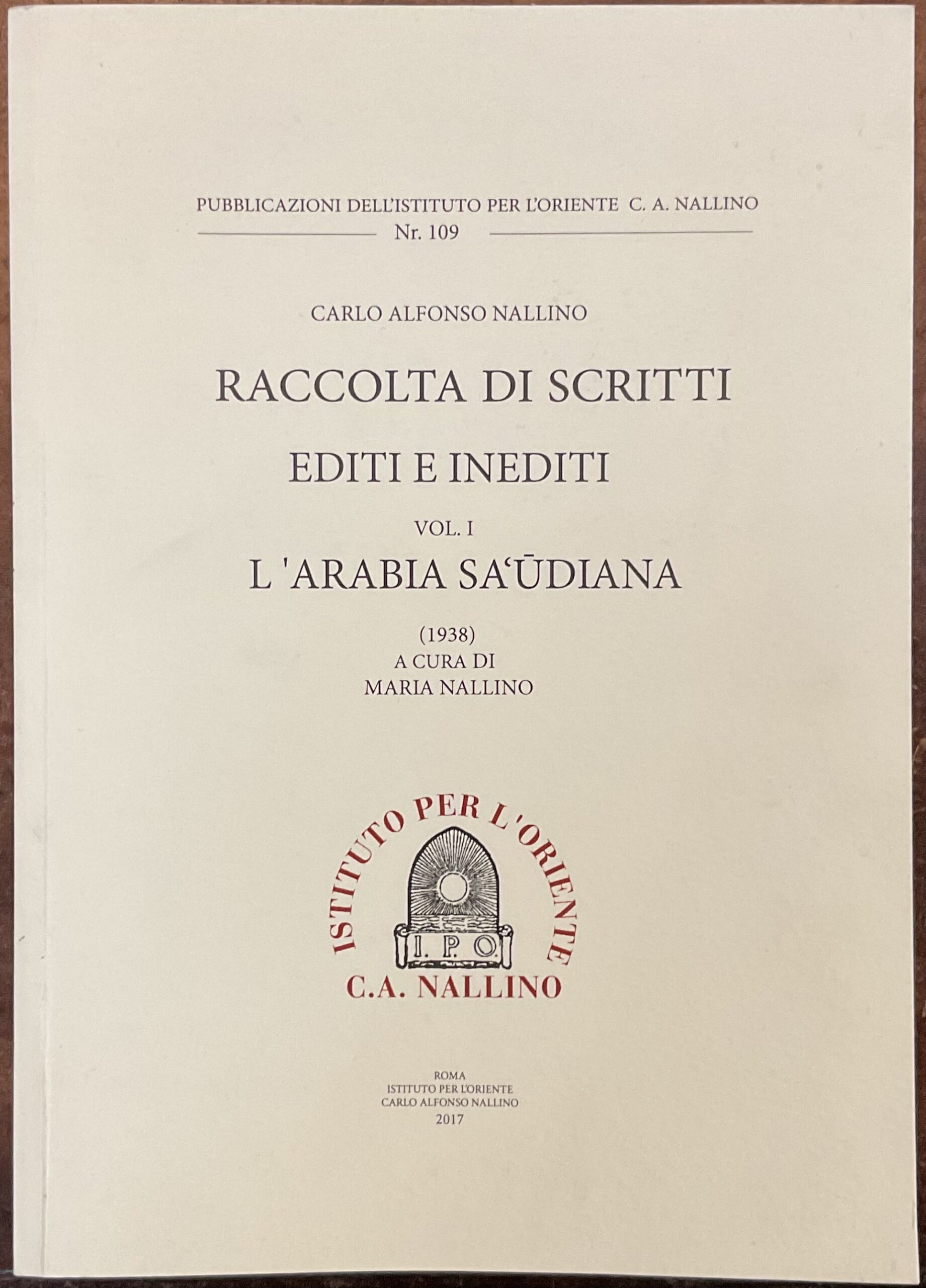 Carlo Alfonso Nallino. Raccolta di scritti editi e inediti. Vol. …
