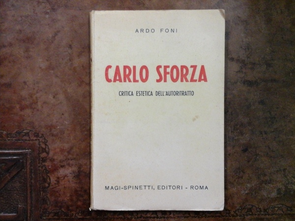Carlo Sforza. Critica estetica dell'autoritratto