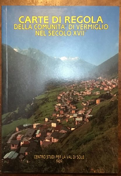 Carta di Regola della Comunità di Vermigliò nel secolo XVII …