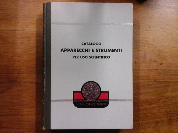Catalogo apparecchi e strumenti per uso scientifico. I° Semestre 1957. …