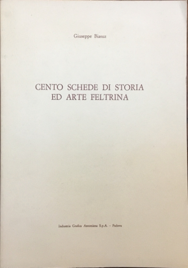 Cento schede di storia ed arte Feltrina