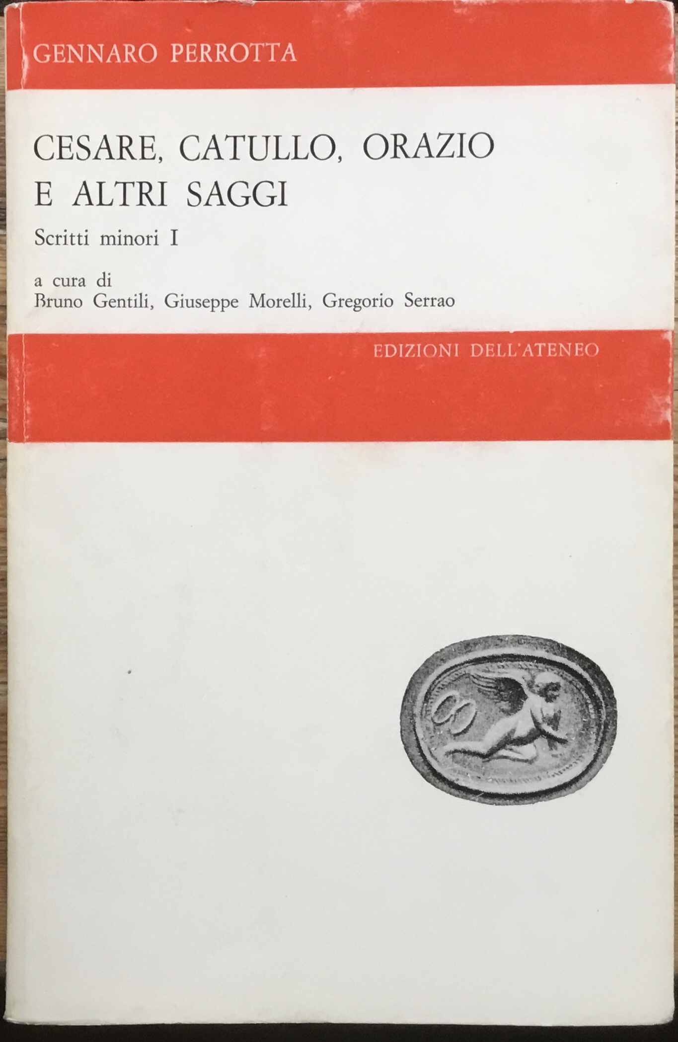 Cesare, Catullo, Orazio e altri saggi. Scritti minori.