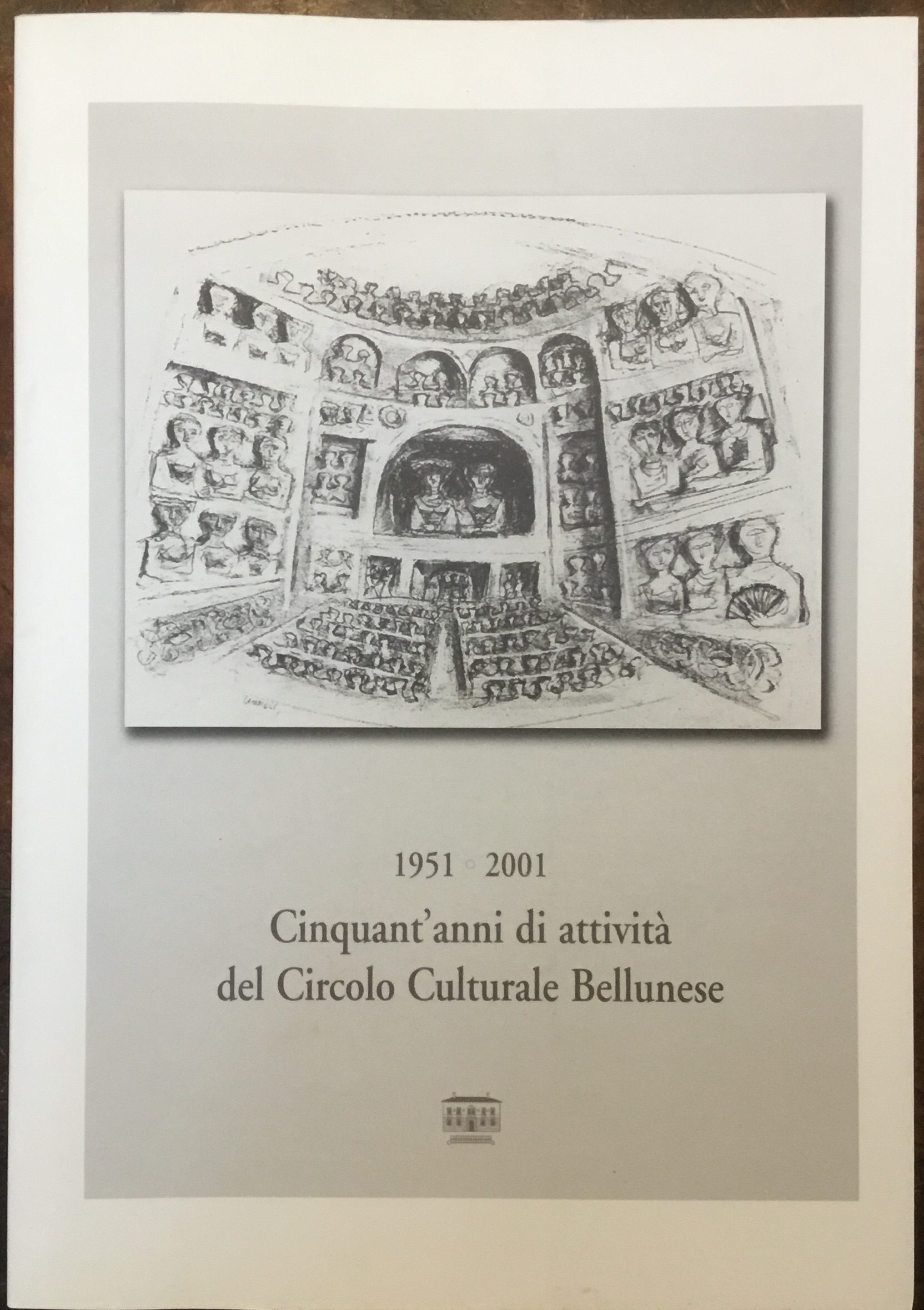 Cinquant’anni di attività del Circolo Culturale Bellunese 1951 - 2001