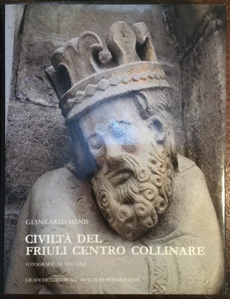 Civiltà del Friuli Centro Collinare. Fotografie di Elio Ciol