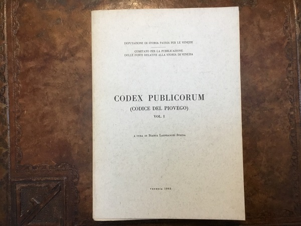 Codex Publicorum (Codice del Piovego). Vol. I