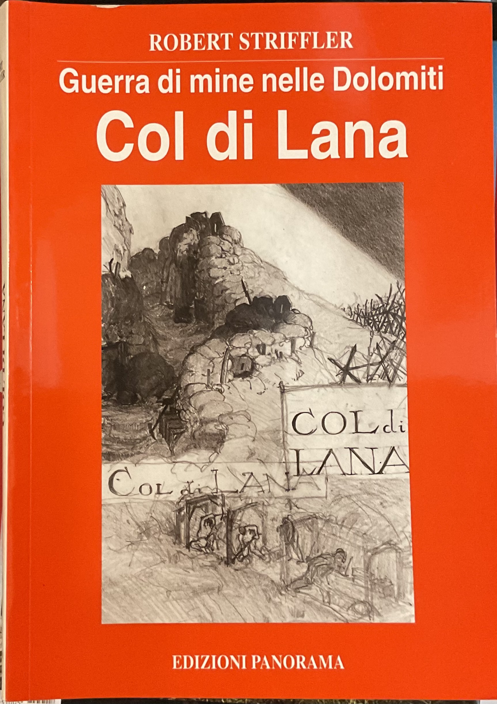 Col Di Lana. Guerra di Mine nelle Dolomiti