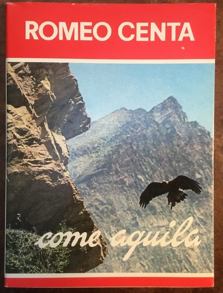 Come aquila. Romeo Centa