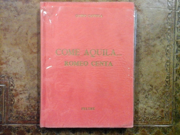 Come aquila. Romeo Centa