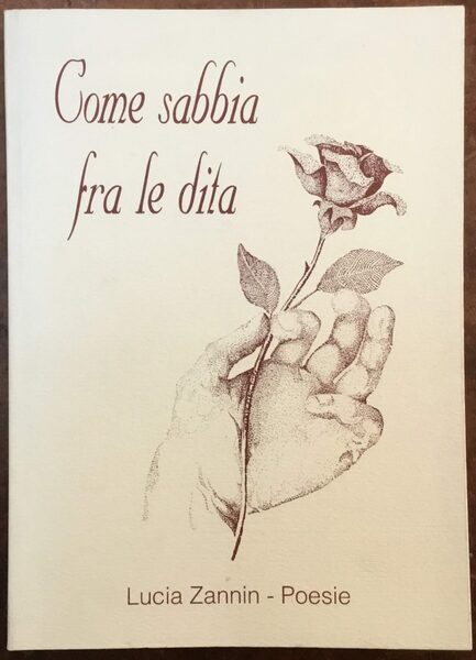 Come sabbia fra le dita. Poesie