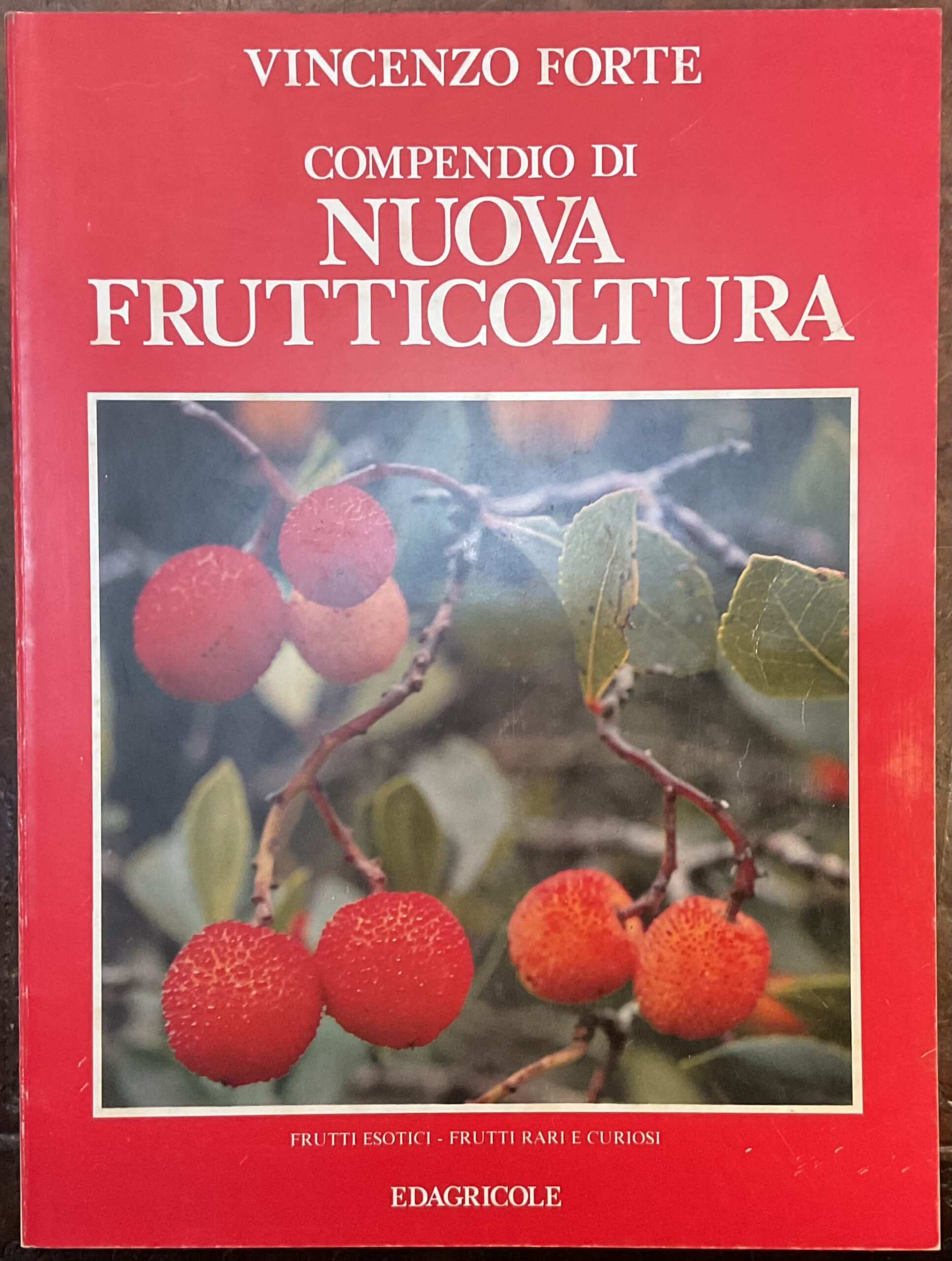 Compendio di nuova frutticoltura. Frutti esotici-Frutti rari e curiosi