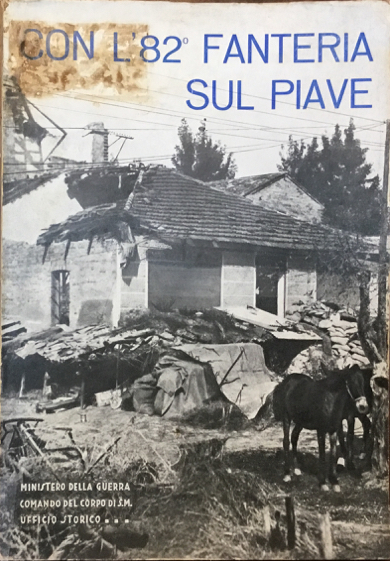 Con l’82 Fanteria sula Piave. Collana di monografie storiche sulla …