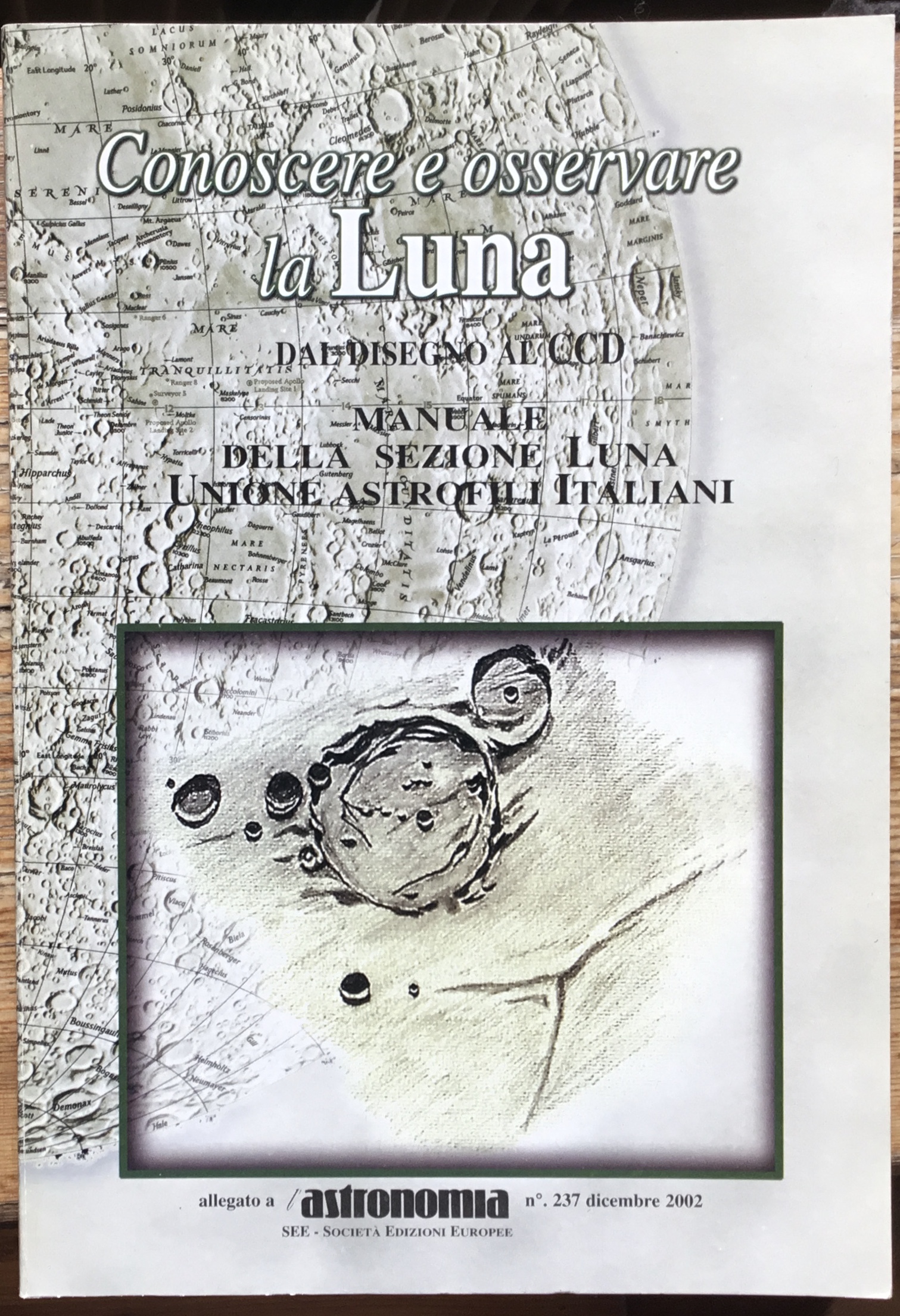 Conoscere e osservare la Luna. Dal disegno al CCD. Manuale …