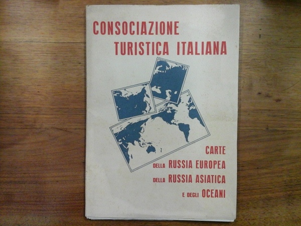 CONSOCIAZIONE TURISTICA ITALIANA CARTE DELLA RUSSIA EUROPEA, DELLA RUSSIA ASIATICA …