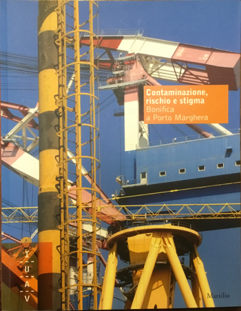 Contaminazione, rischio e stigma. Bonifica a Porto Marghera