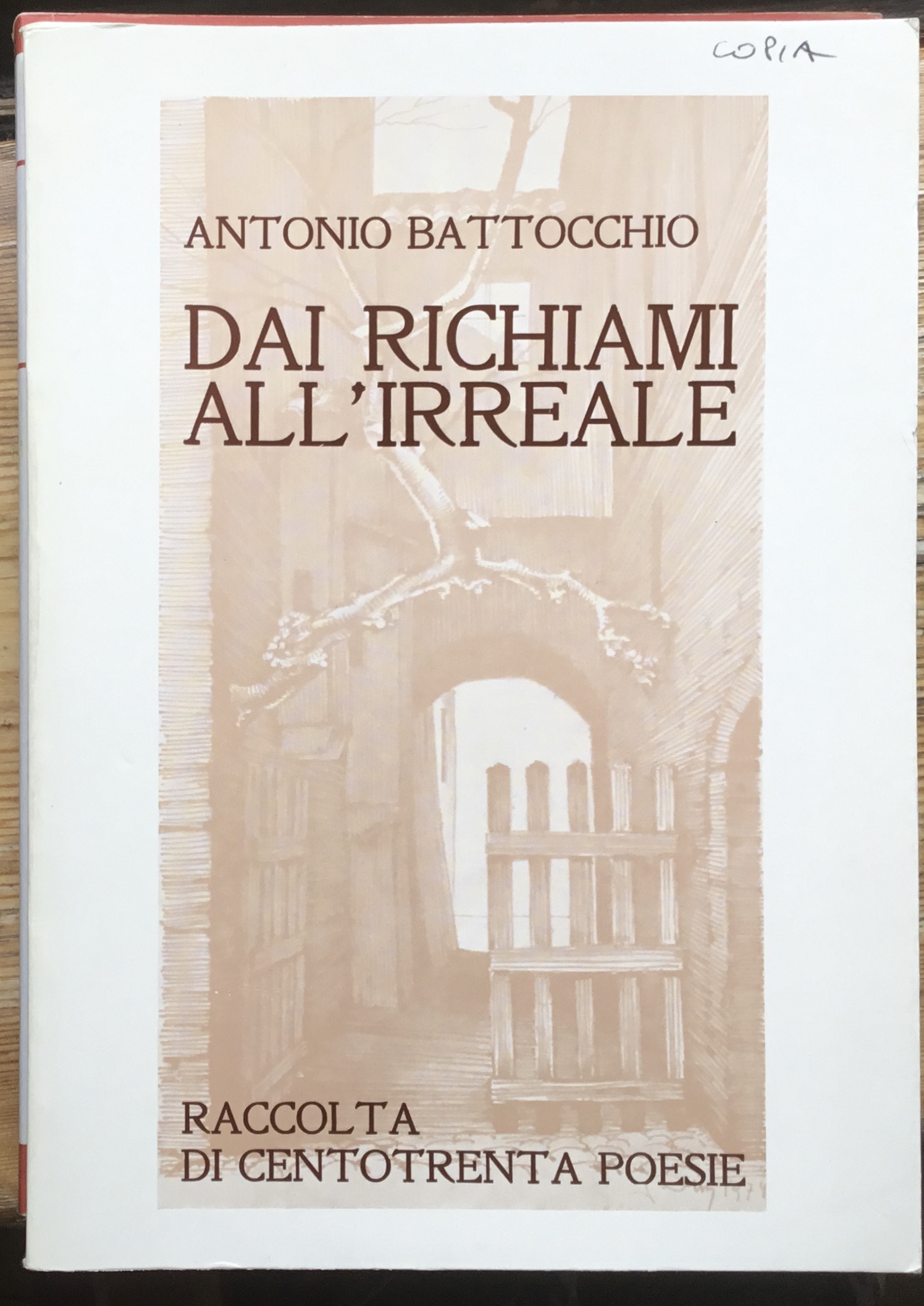 Dai richiami all’ irreale. Raccolta di centotrenta poesie