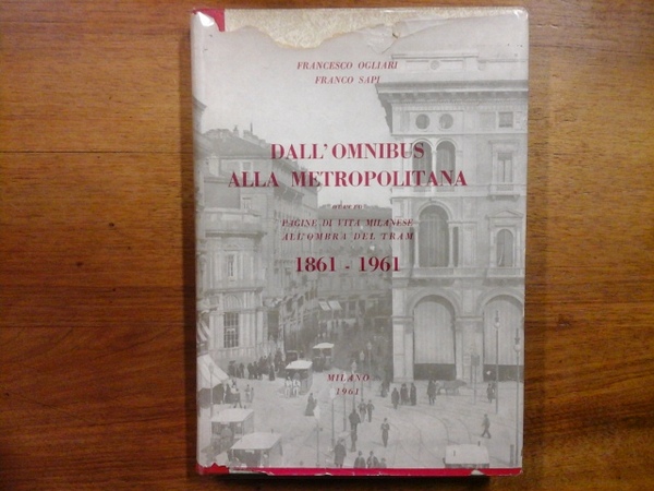 Dall'omnibus alla metropolitana, ovvero pagine di vita milanese all'ombra del …