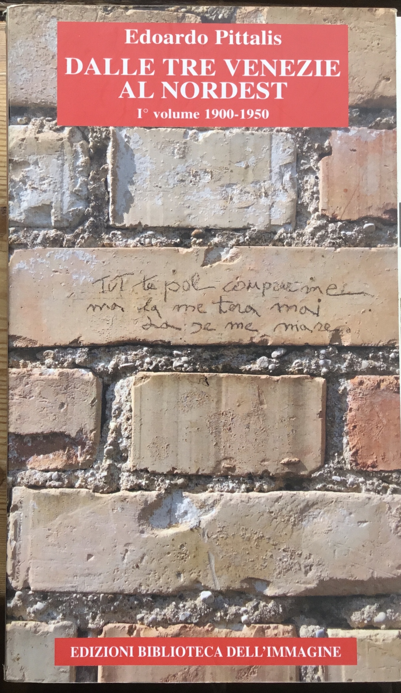 Dalle tre Venezie al Nordest. 1^ volume 1900- 1950