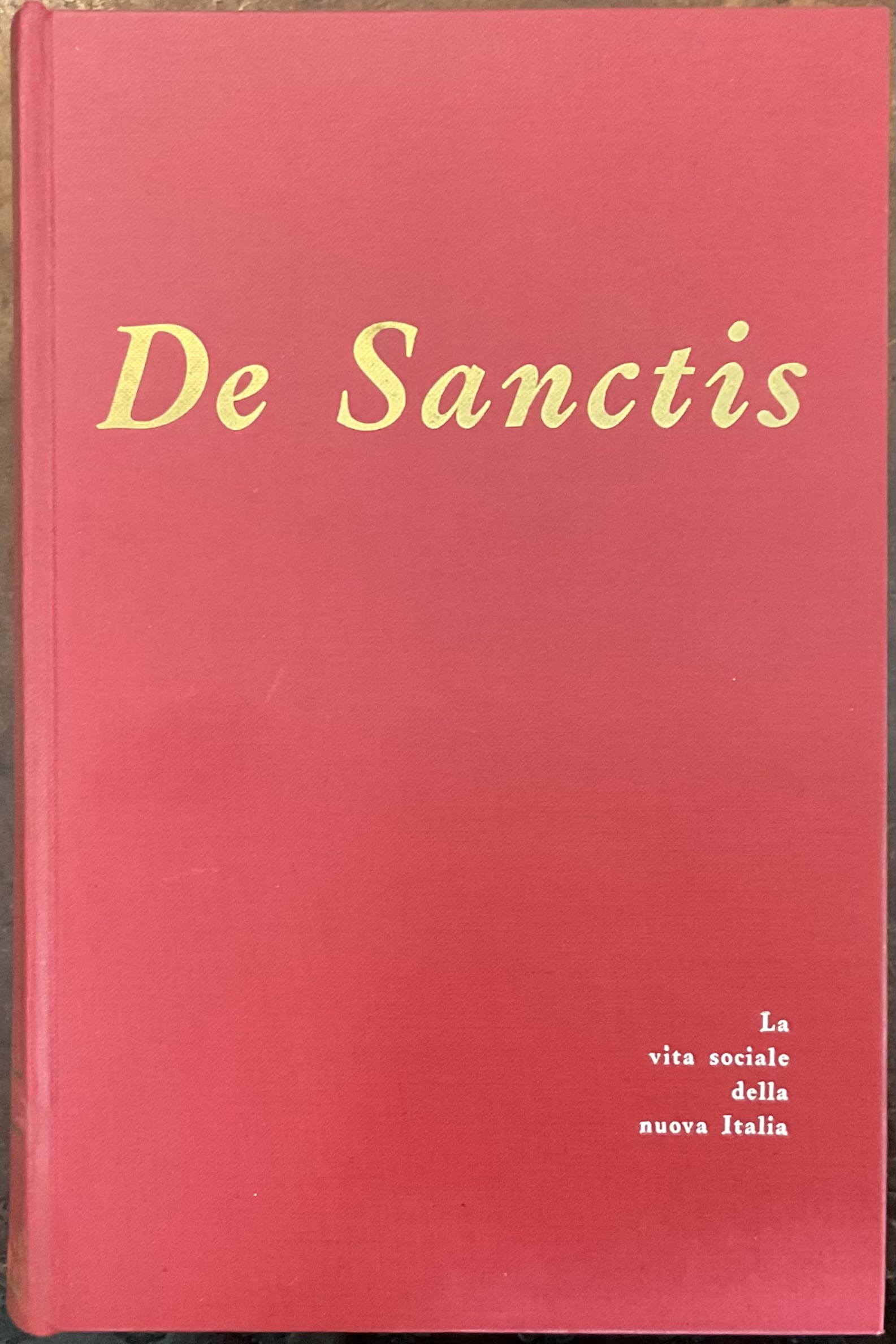 De Sanctis. La vita sociale della nuova Italia.