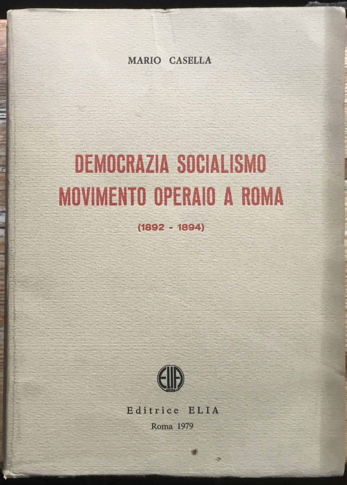 Democrazia, Socialismo, Movimento Operaio a Roma (1892-1894)