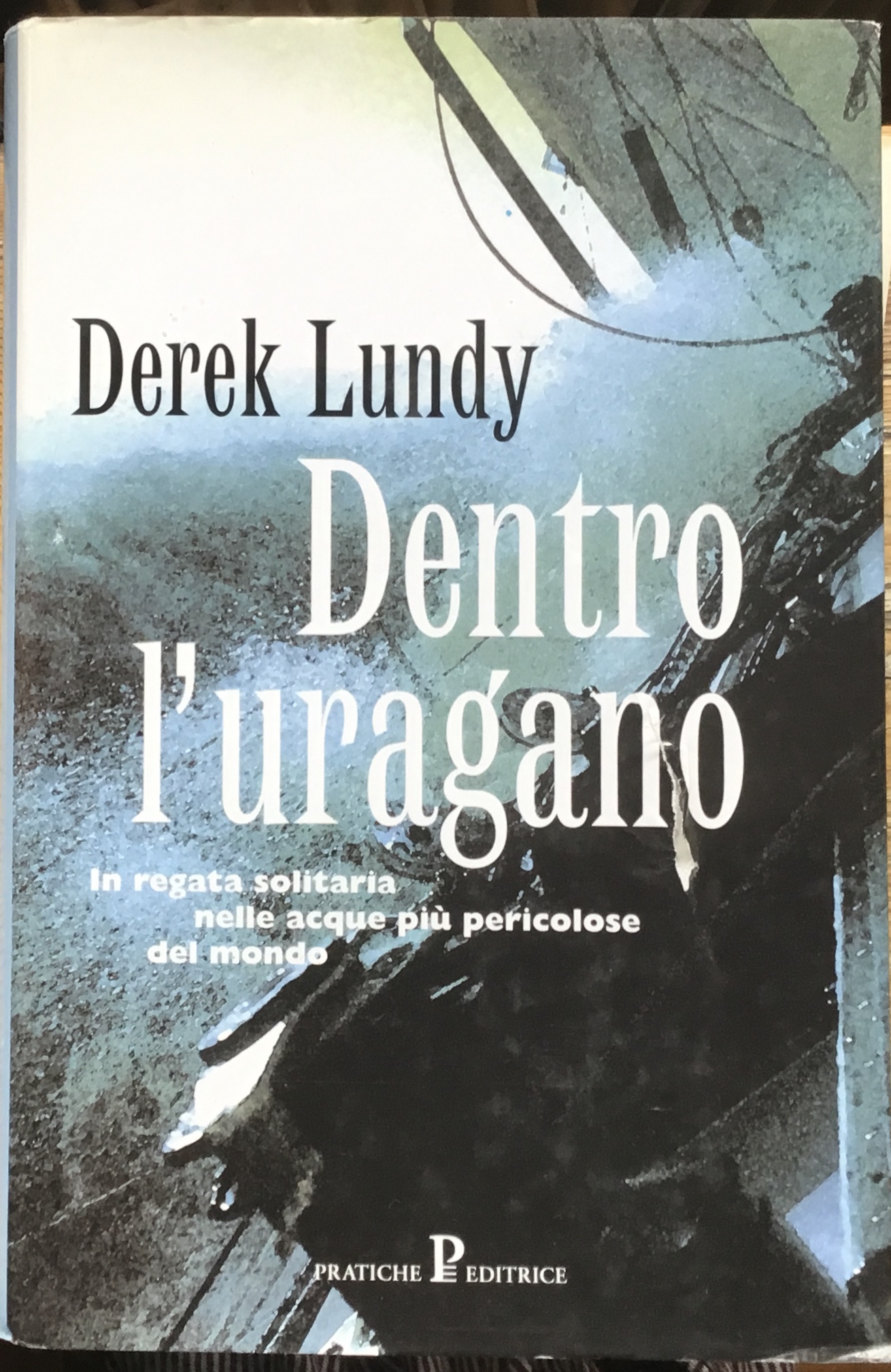 Dentro l’uragano. In regata solitaria nelle acque più pericolose del …