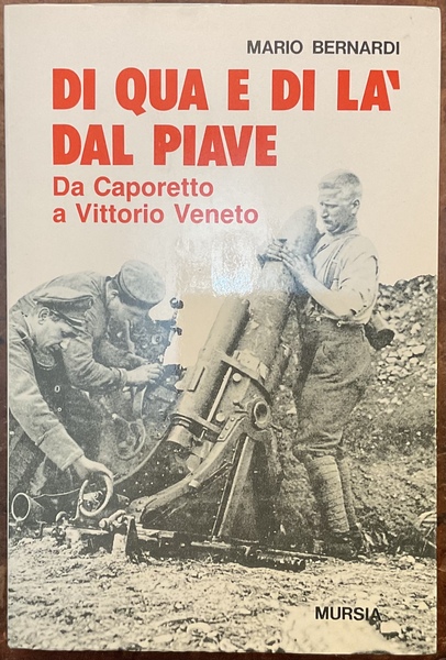 Di qua e di là del Piave. Da Caporetto a …