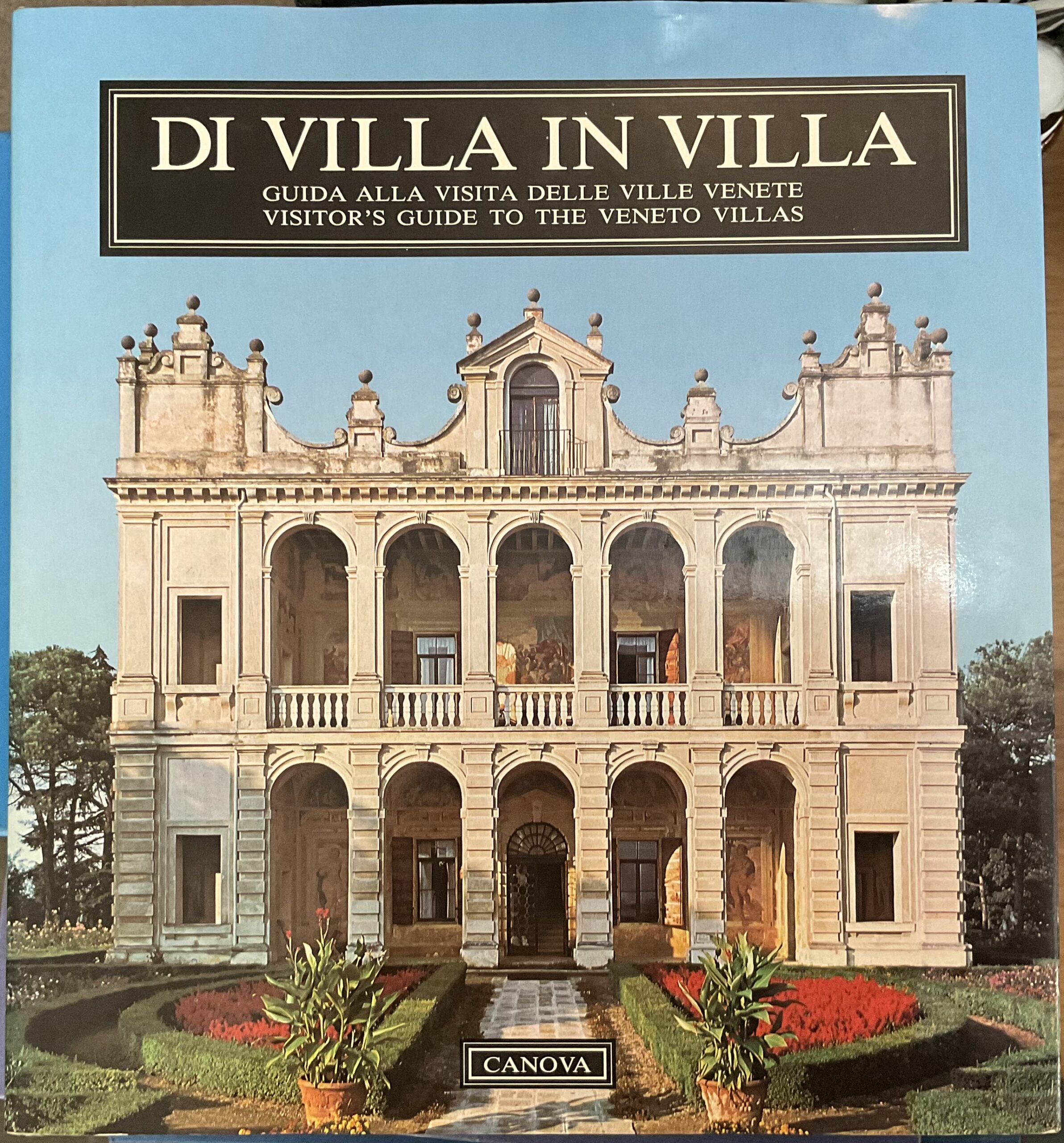 Di villa in villa. Guida alla visita delle Ville Venete. …