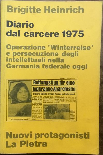 Diario dal carcere 1975. Operazione Winterreise e persecuzione degli intellettuali …
