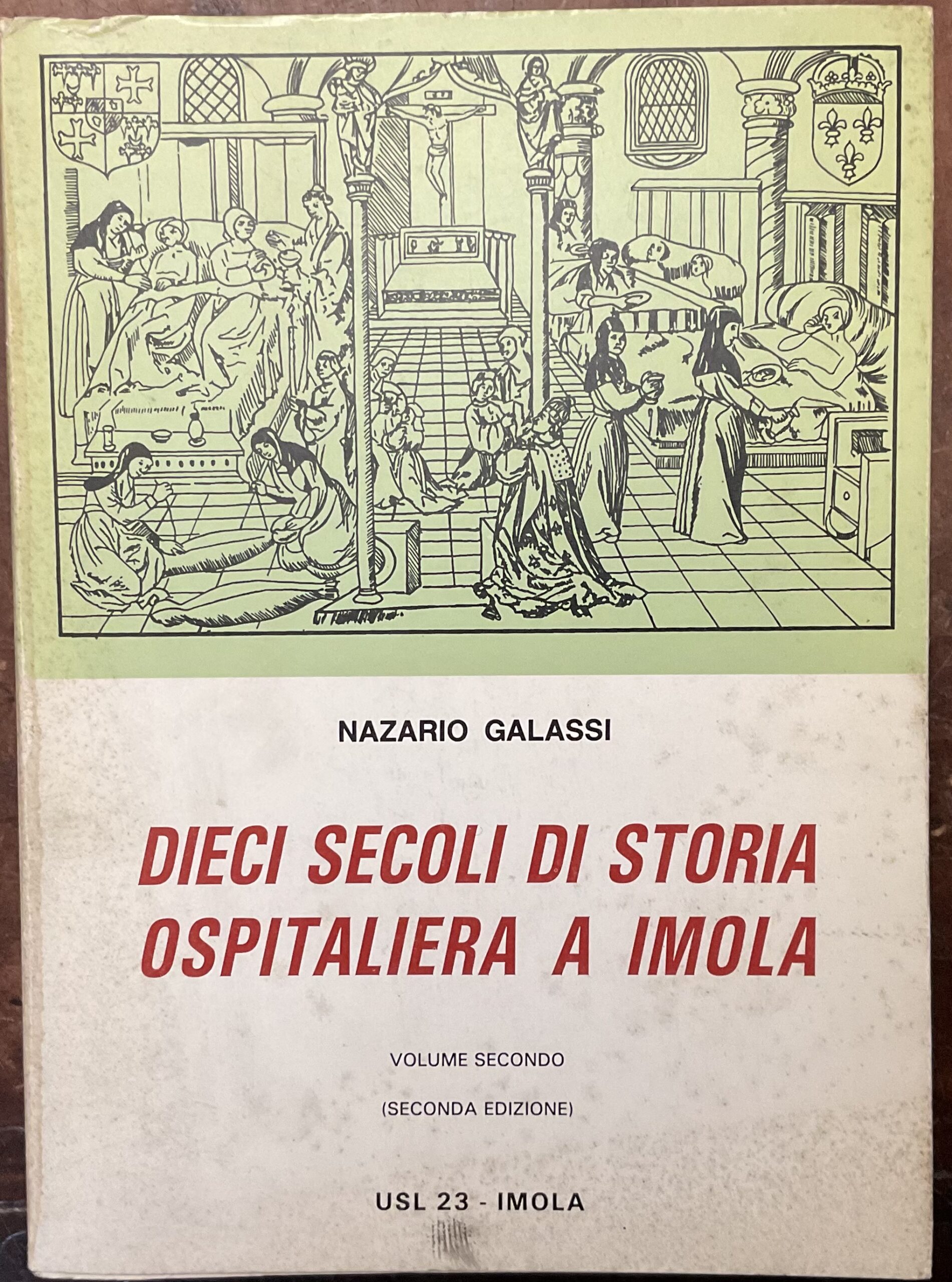 Dieci secoli di storia ospitaliera a Imola. Volume secondo