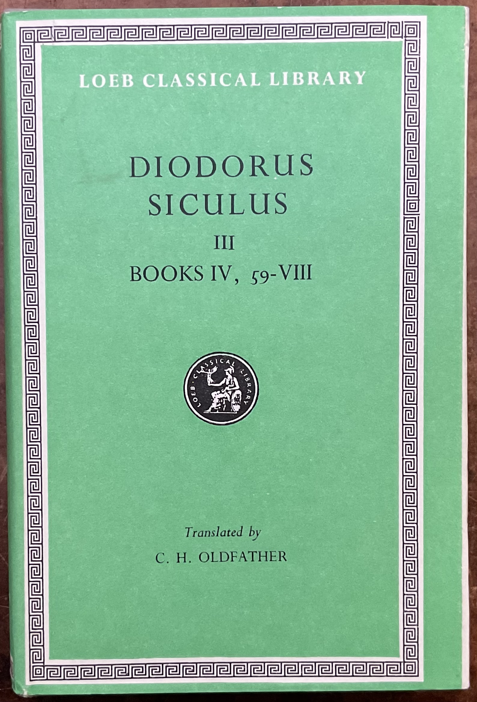 Diodorus Siculus. Volume III. Books IV, 59-VIII