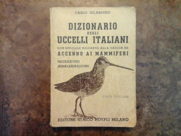 Dizionario degli uccelli italiani con speciale riguardo alla caccia ed …