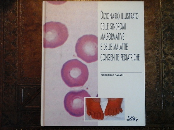 Dizionario illustrato delle sindromi malformative e delle malattie congenite pediatriche