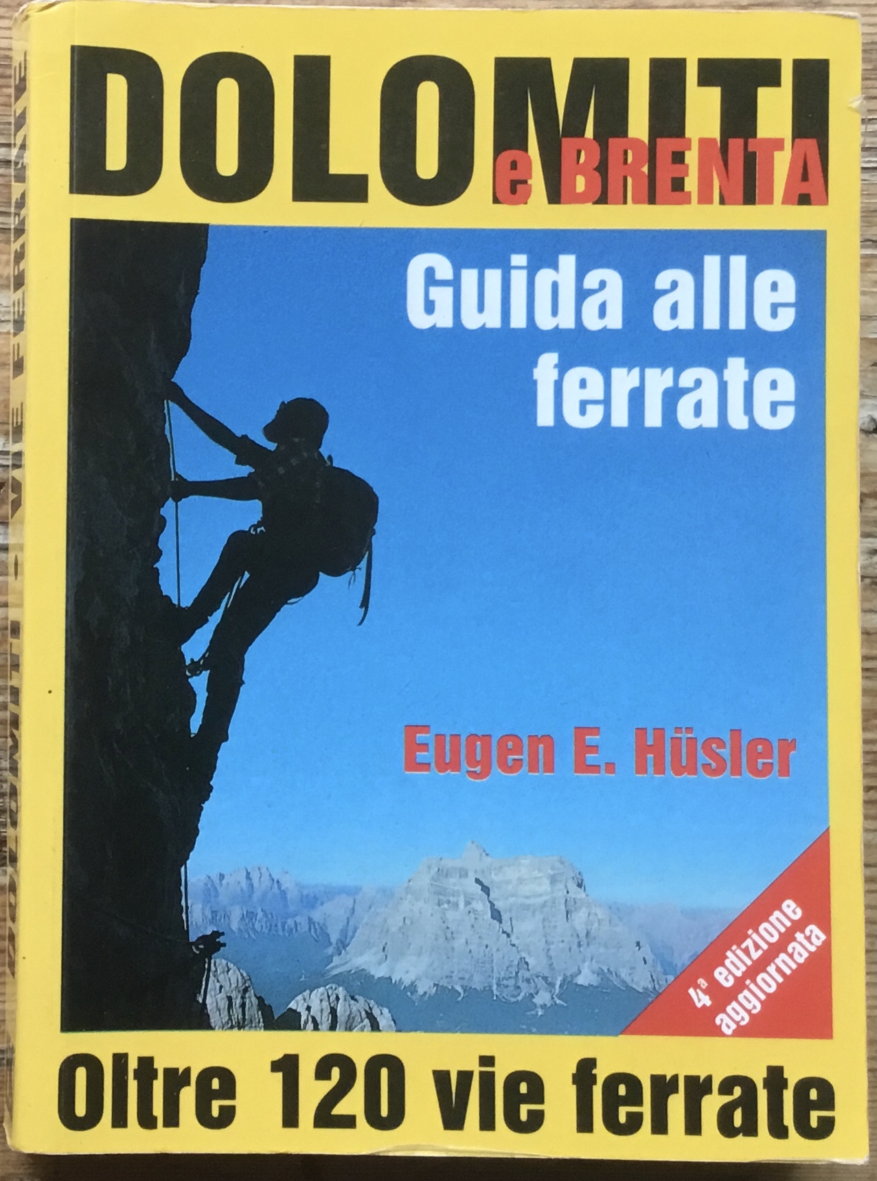 Dolomiti e Brenta. Guida alle ferrate. Oltre 120 vie ferrate.
