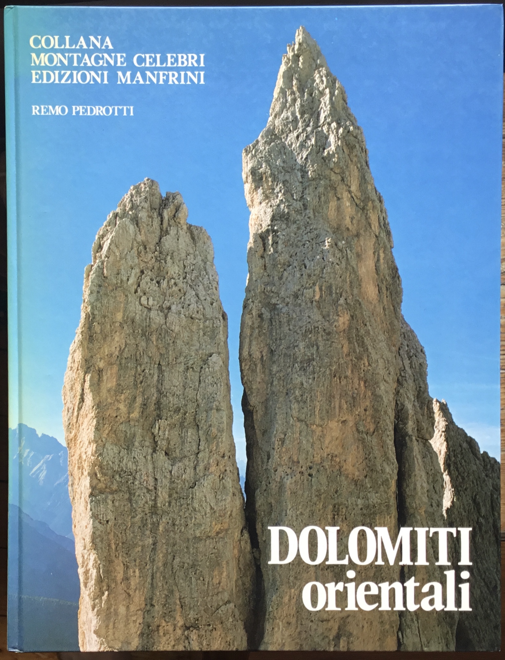 Dolomiti Orientali. Collana Montagne Celebri.