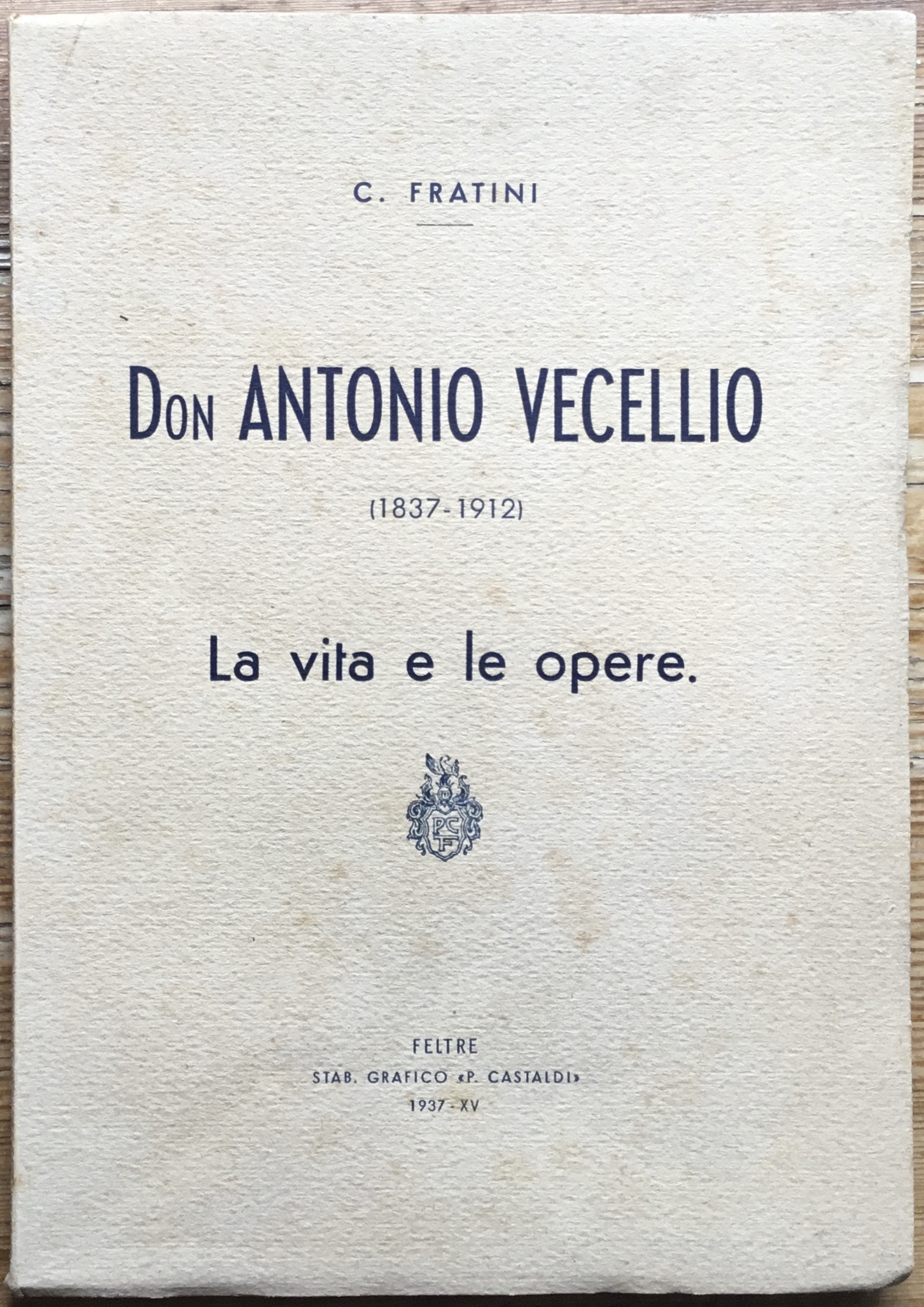 Don Antonio Vecellio (1837-1912) La vita e le opere.