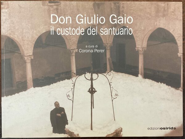 Don Giulio Gaio il custode del santuario