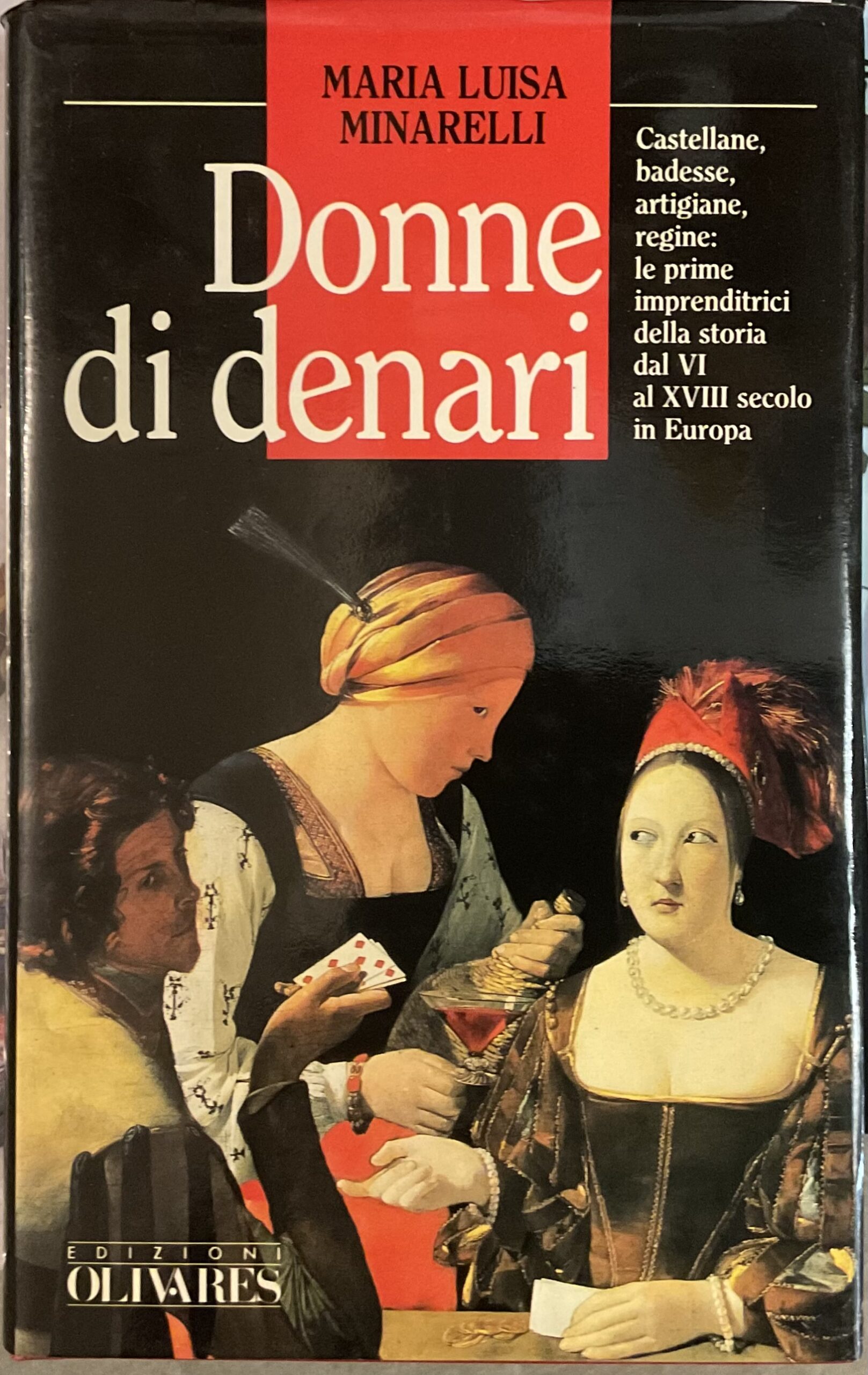 Donne di denari. Castellane, badesse, artigiane, regine: le prime imprenditrici …