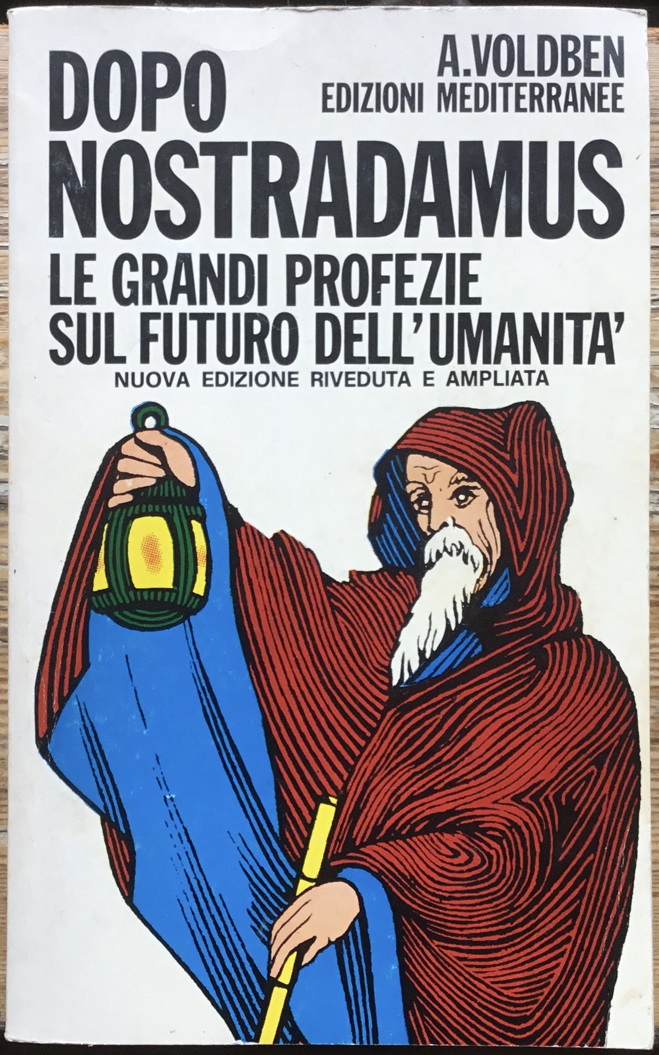 Dopo Nostradamus. Le grandi profezie sul futuro dell’umanità