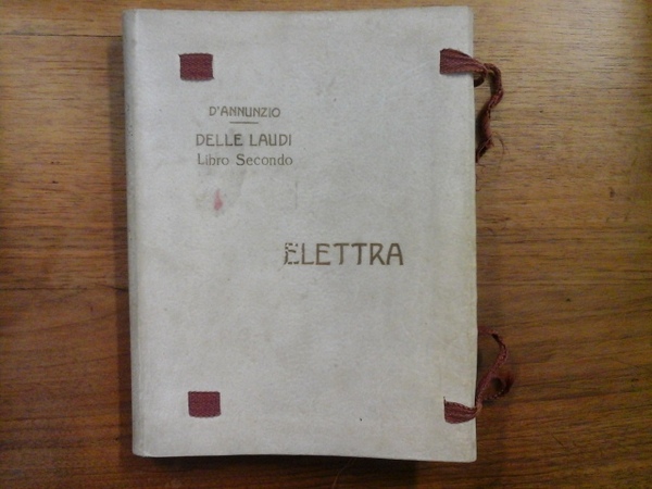 Elettra. Laudi Del Cielo Del Mare Della Terra E Degli …