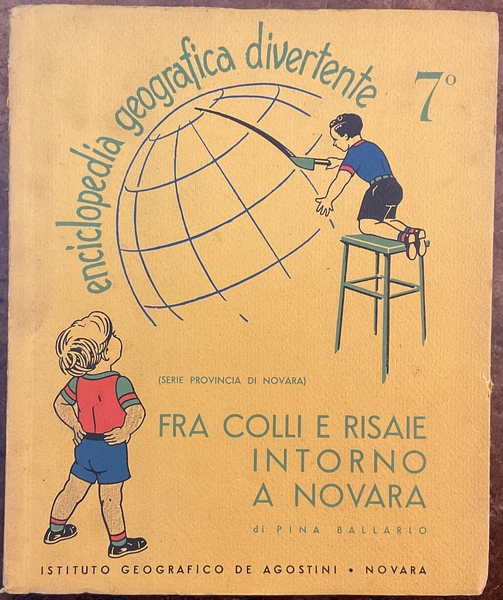 Enciclopedia Geografica Divertente. 7. Fra colli e risaie intorno a …