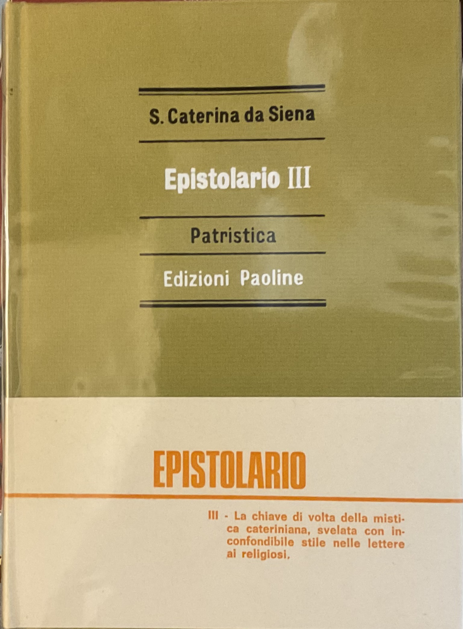Epistolario III. La chiave di volta della mistica cateriniana svelata …