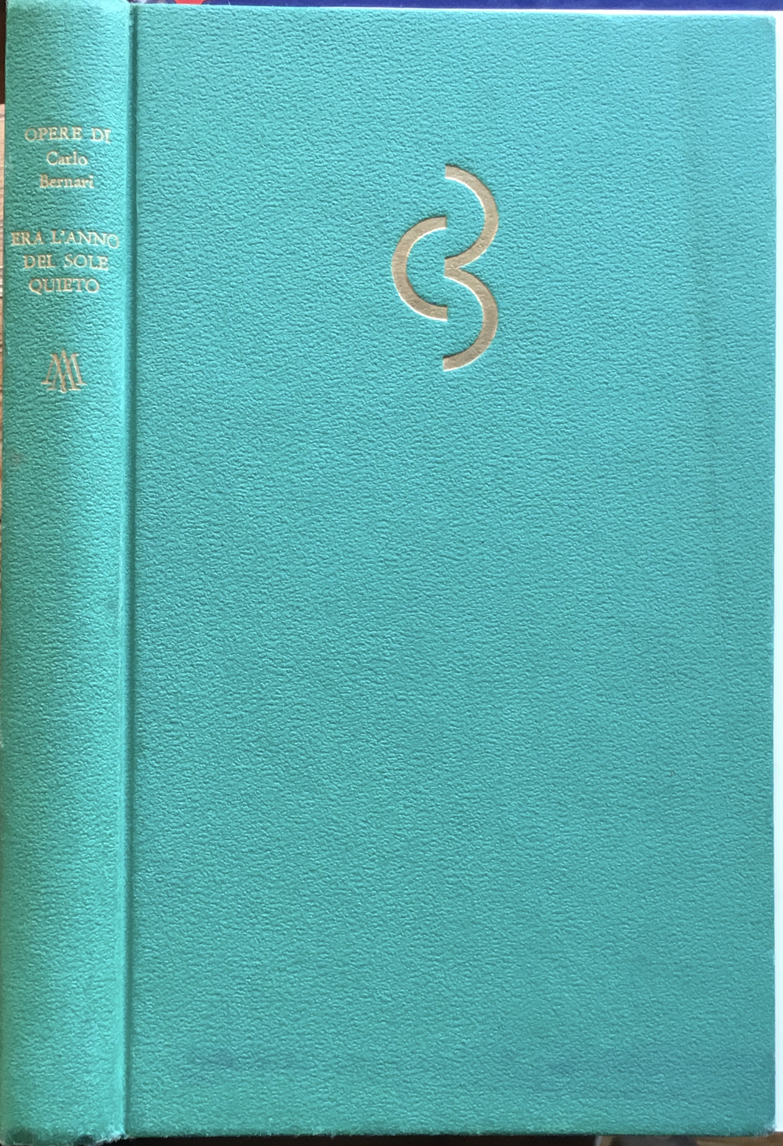 Era l’anno del sole quieto. Opere di Carlo Bernari