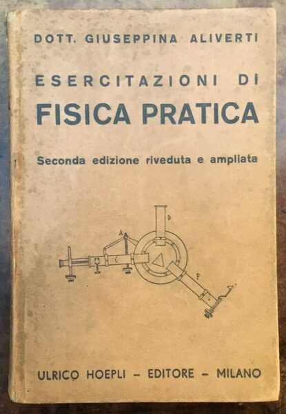 Esercitazioni di fisica pratica. Seconda edizione riveduta e ampliata