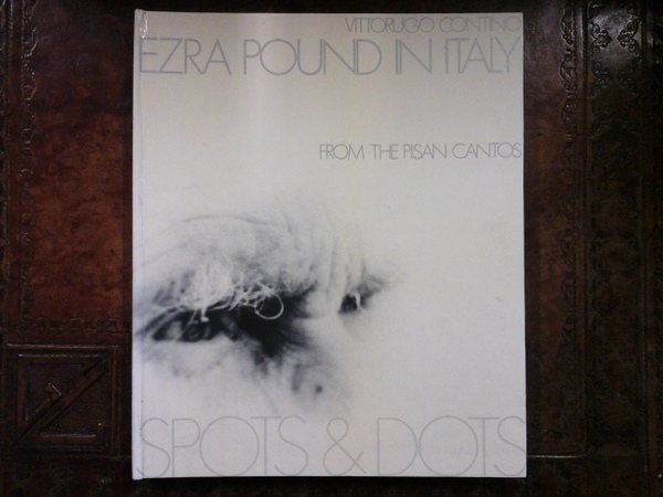 Ezra Pound in Italy. From The Pisan Cantos