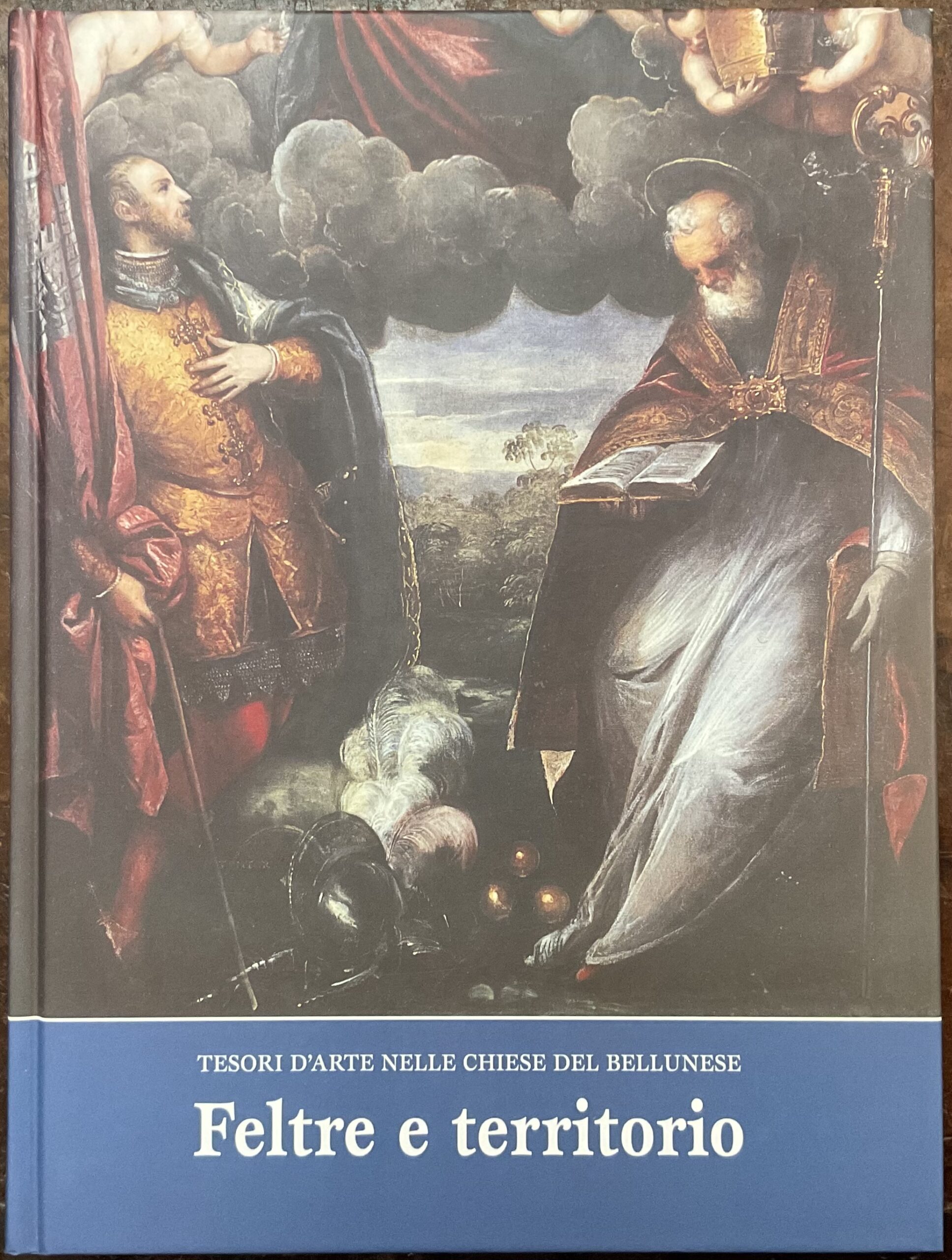 Feltre e territorio. Tesori d’arte nelle chiese del bellunese