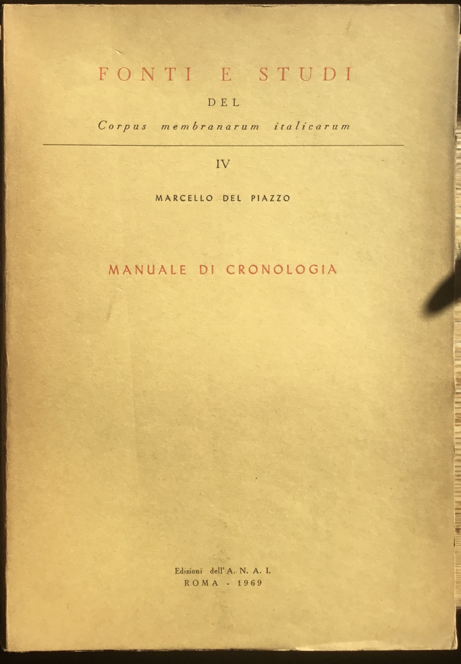 Fonti e studi del Corpus membranarum Italiearum IV. Manuale di …