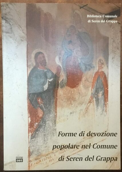 Forme di devozione popolare nel Comune di Seren del Grappa